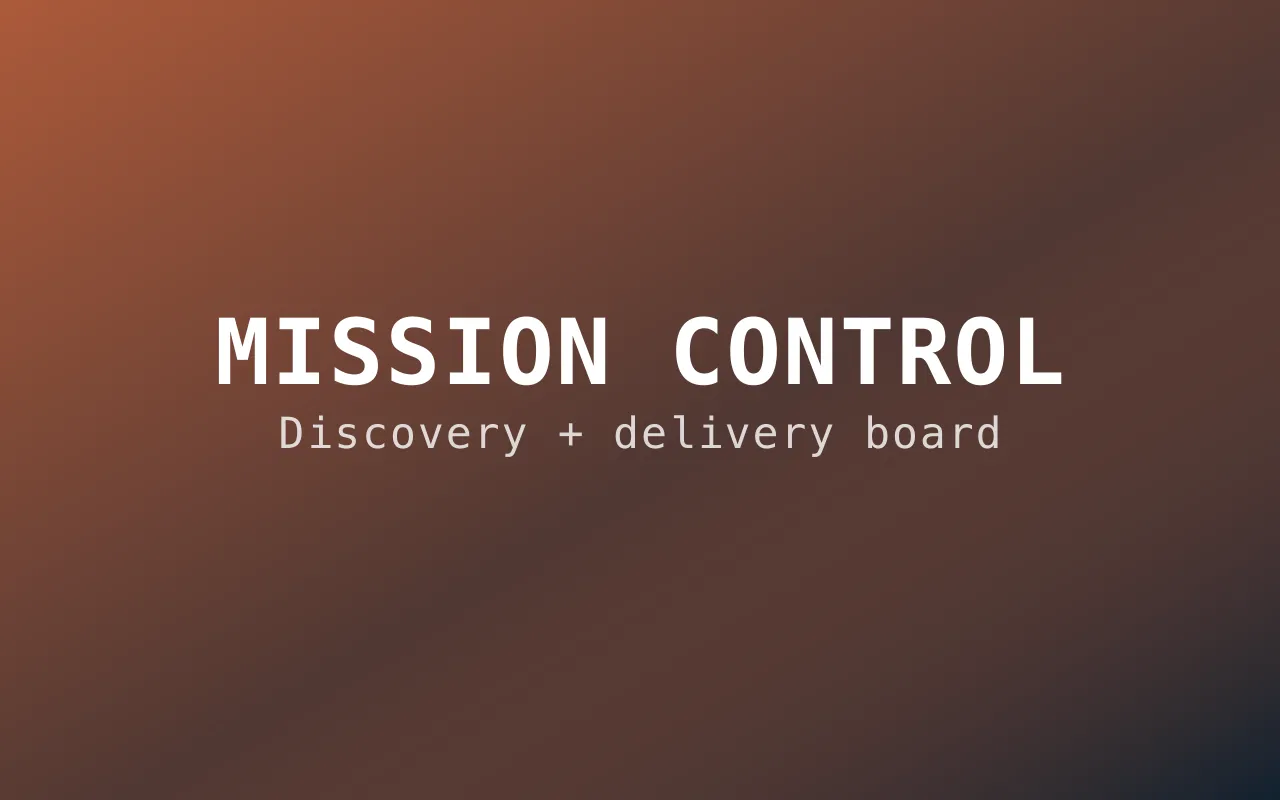 Mission Control discovery and delivery board